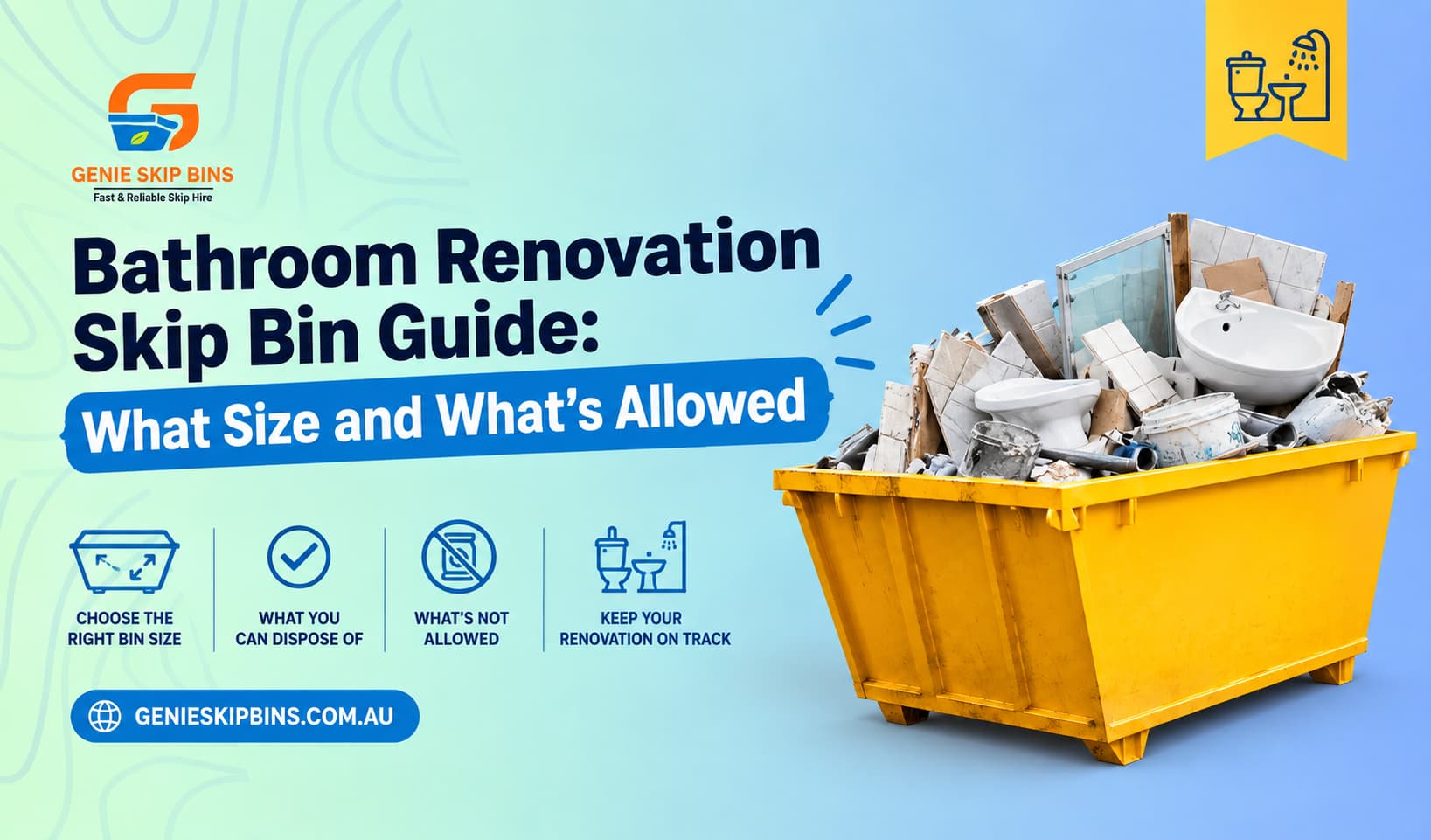 Bathroom Renovation Skip Bin Guide: What Size and What's Allowed